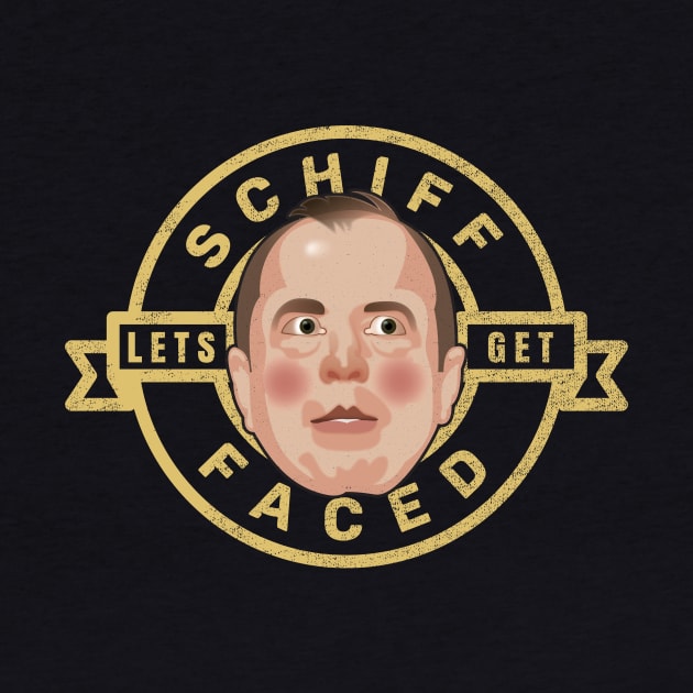 Let's Get Schiff Faced! by DanielLiamGill